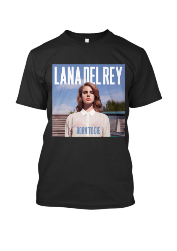 Born To Die Lana Del Rey T Shirt
