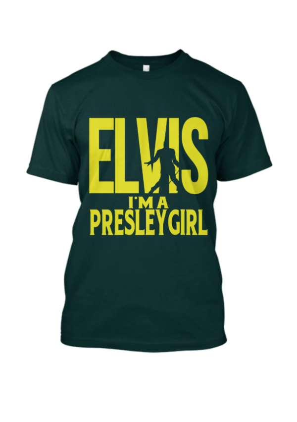 Elvis I’m A Presley Girl T Shirt